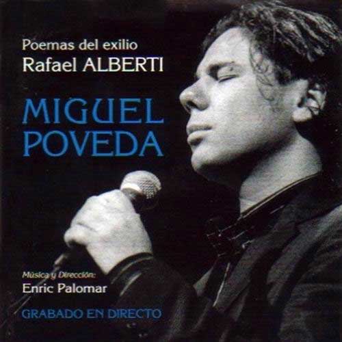 Poemas del exilio Rafael Alberti. Miguel Poveda