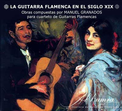 La Guitarra Flamenca en el Siglo XIX. Manuel Granados. Cuarteto Al-Hambra 2014.CD