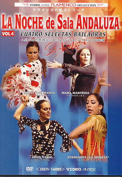 ＤＶＤ　La Noche de Sala Andaluza. Cuatro selectas bailaoras. Vol.4