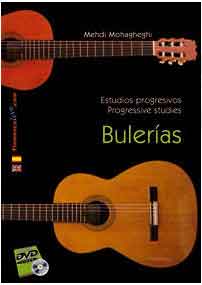 Bulerias. Estudios progresivos para Guitarra Flamenca por Mehdi Mohagheghi