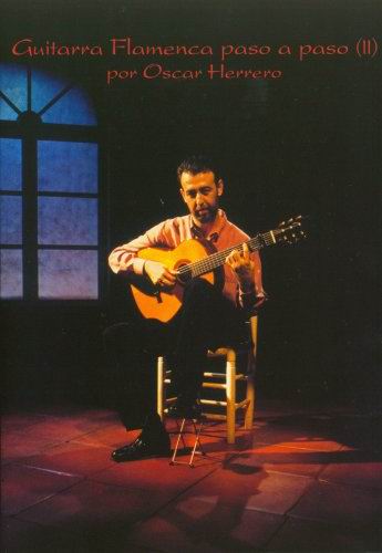 Flamenco guitar Step by Step. Vol 2 Basic Technique II. by Oscar Herrero - Dvd